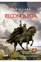 Reconquista. Ocho siglos de mestizaje y batallas