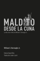 Maldito desde la cuna. La vida corta e infeliz de William Burroughs