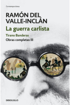 La guerra carlista. Tirano Banderas (Obras completas Valle-Inclán III)