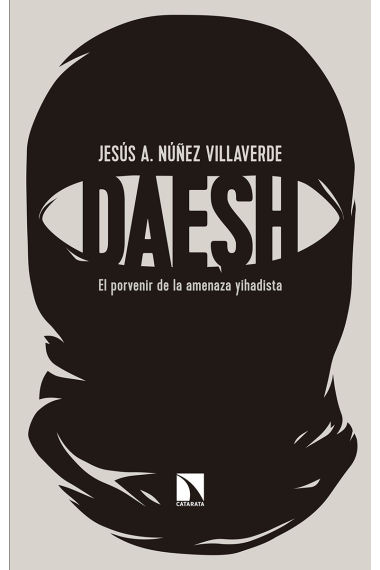 Dáesh. El porvenir de la amenaza yihadista