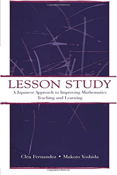 Lesson Study: A Japanese Approach To Improving Mathematics Teaching and Learning (Studies in Mathematical Thinking and Learning Series)