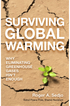 Surviving global warming. Why eliminating greenhouse gases isn't enough