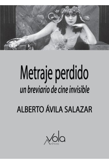 Metraje perdido. Un breviario de cine invisible