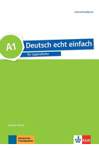 Deutsch echt einfach für Jugendliche A1 Lehrerhandbuch