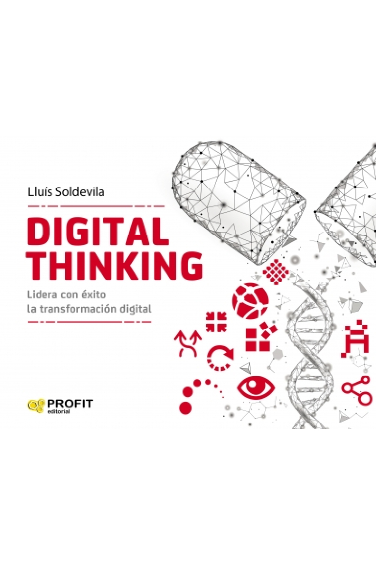 Digital thinking. Lidera con éxito la transformación digital