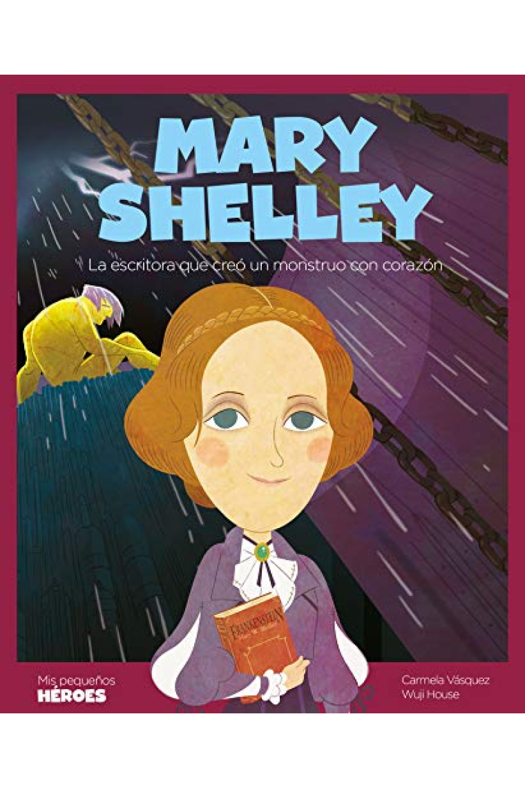 Mary Shelley. La escritora del monstruo con corazón