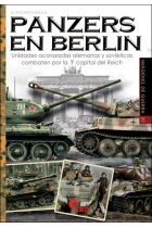 Panzers en Berlín. Unidades acorazadas alemanas y soviéticas combaten por la capital del Reich