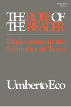 The Role of the Reader: Explorations in the Semiotics of Texts (Advances in Semiotics)