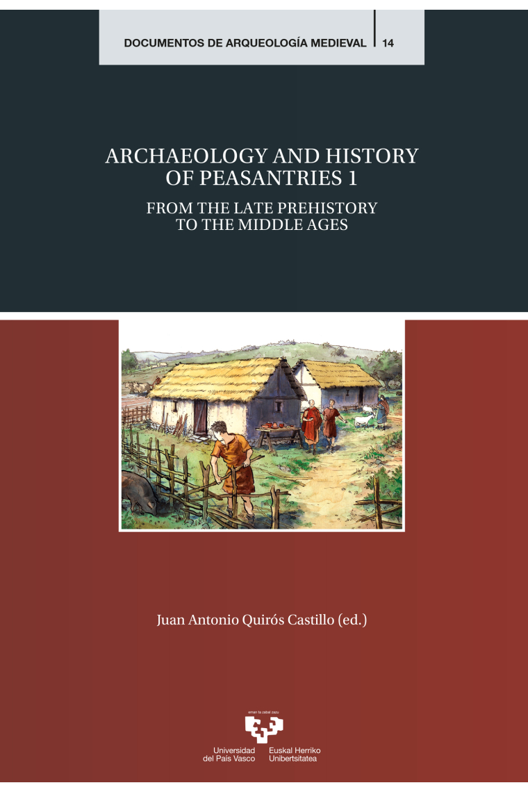 Archaeology and history of peasantries 1. From the Late Prehistory to the Middle Ages