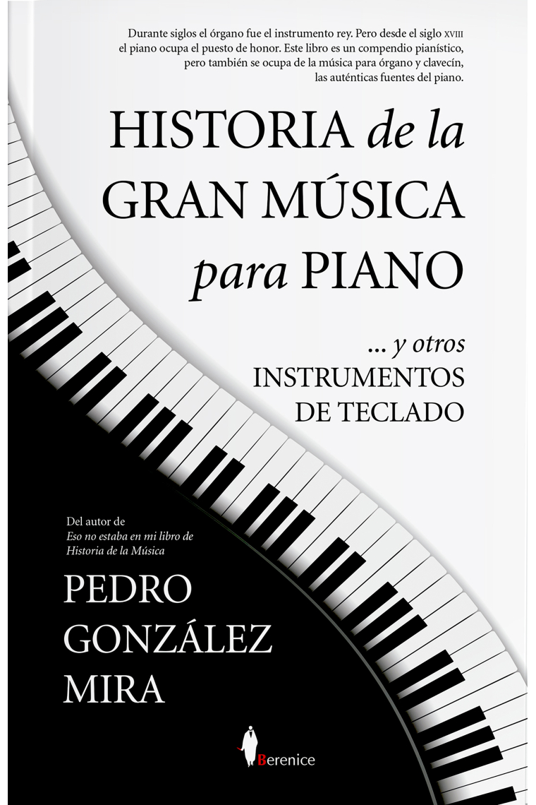 Historia de la gran música para piano. ... y otros instrumentos de teclado