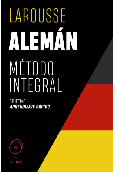 Alemán. Método integral LAROUSSE Objetivo: Aprendizaje Rápido