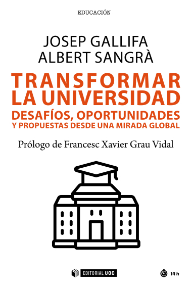 Transformar la Universidad. Desafíos, oportunidades y propuestas desde una mirada global