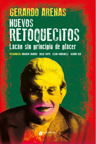 Nuevos retoquecitos. Lacan sin principio de placer