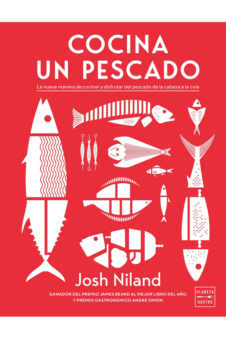 Cocina un pescado. La nueva manera de cocinar y disfrutar del pescado de la cabeza a la cola