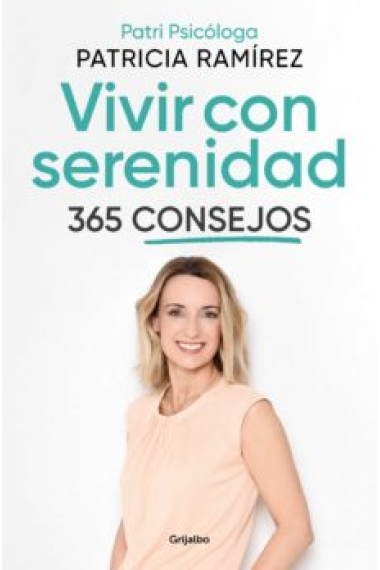 Vivir con serenidad. 365 consejos