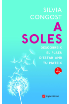 A soles. Descobreix el plaer d'estar amb tu mateix