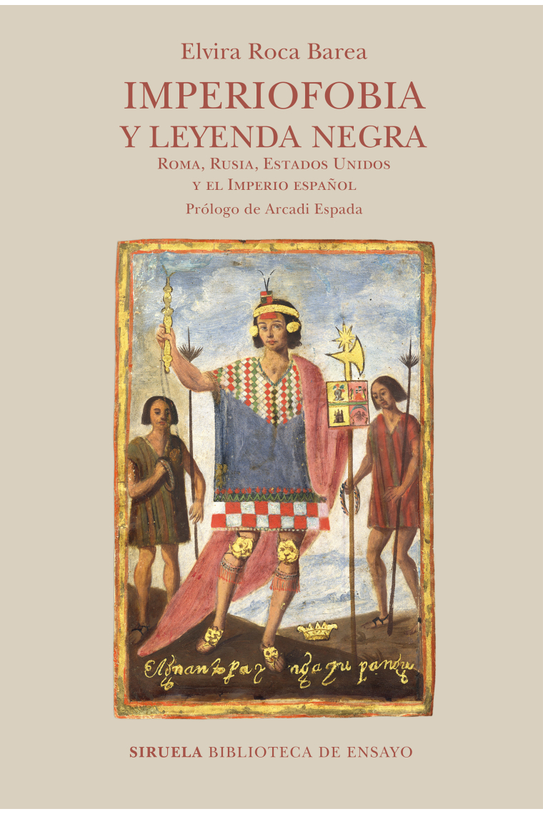 Imperiofobia y leyenda negra. Roma, Rusia, Estados Unidos y el Imperio español  (Revisada y ampliada)