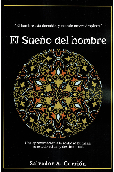 El sueño del hombre. Una aproximación a la realidad humana: su estado actual y su destino final