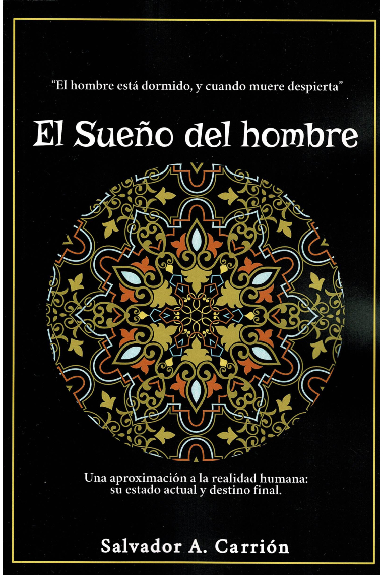 El sueño del hombre. Una aproximación a la realidad humana: su estado actual y su destino final