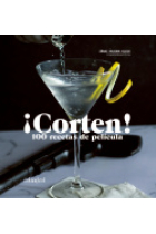 ¡Corten! 100 recetas de película