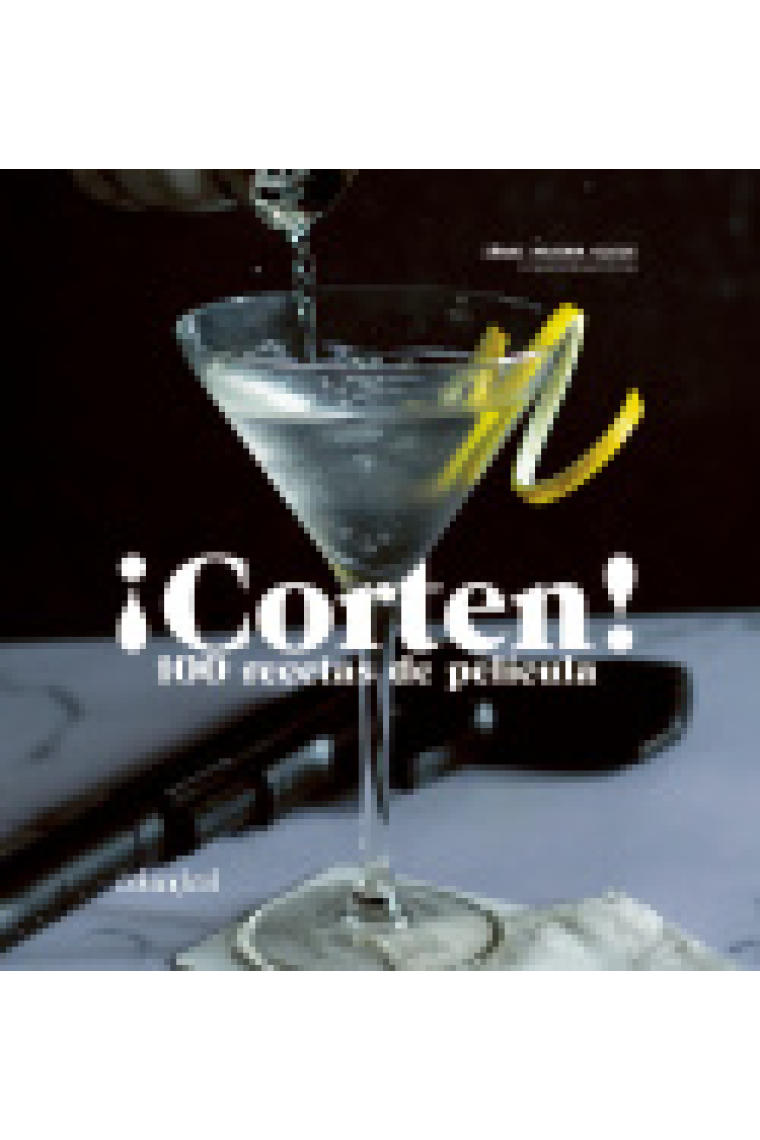 ¡Corten! 100 recetas de película