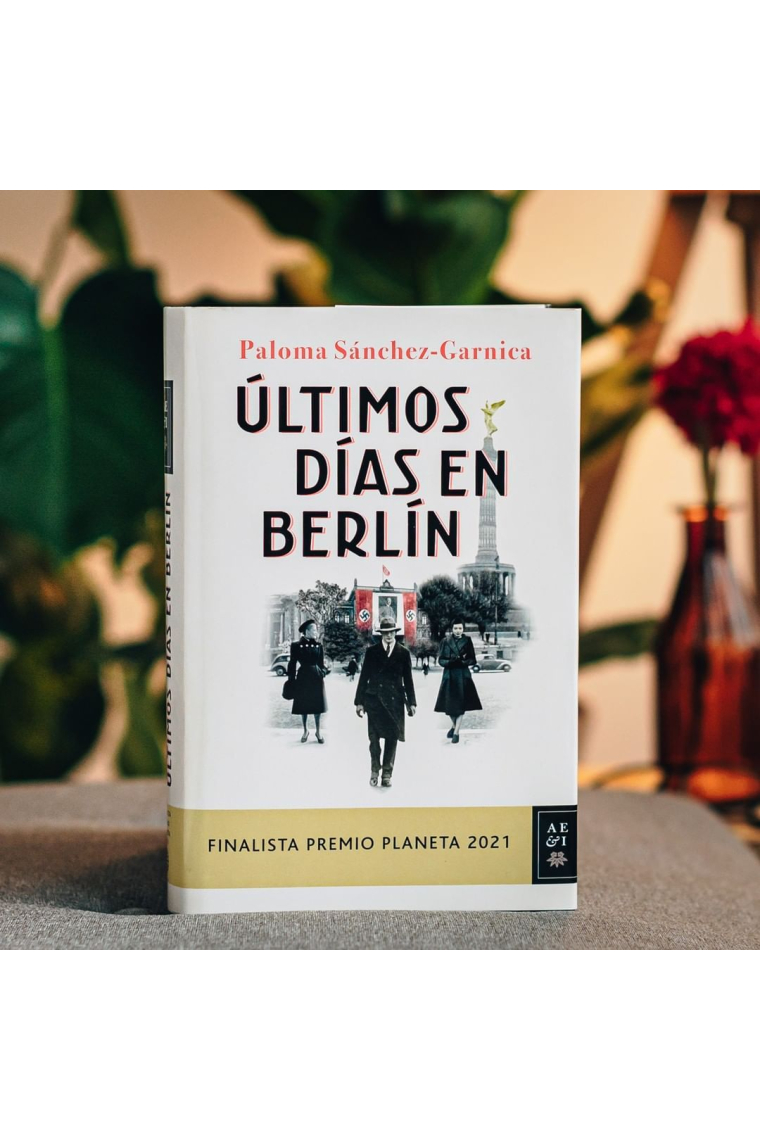 Últimos días en Berlín. Finalista Premio Planeta 2021