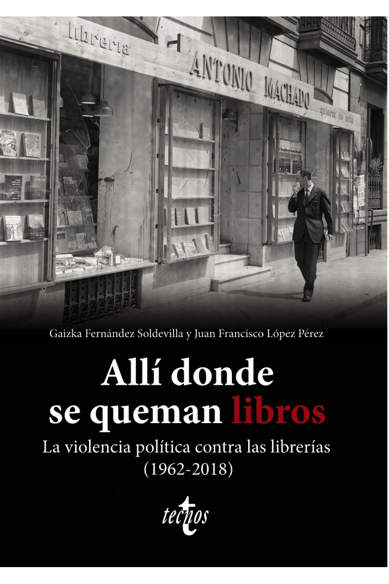 Allí donde se queman libros: la violencia política contra las librerías (1962-2018)