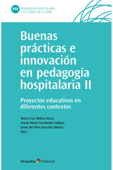 Buenas prácticas e innovación en pedagogía hospitalaria (II). Proyectos educativos en diferentes contextos