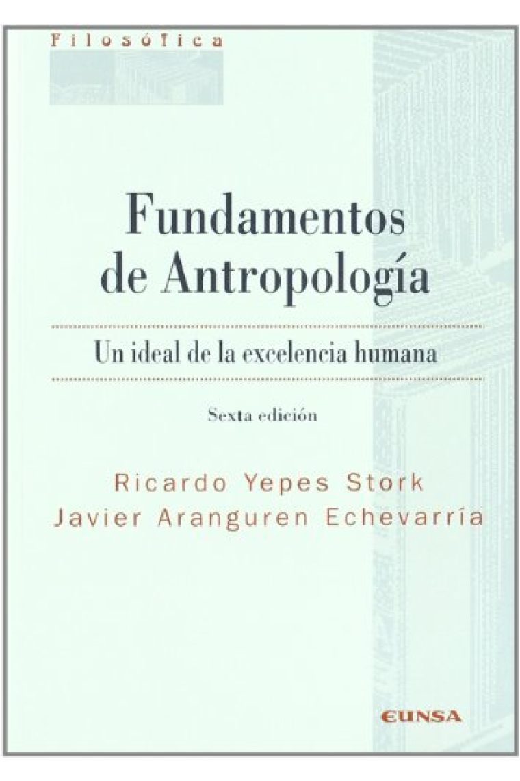 Fundamentos de antropología:  un ideal de la excelencia humana