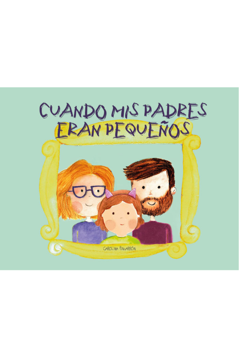 CUANDO MIS PADRES ERAN PEQUEÑOS