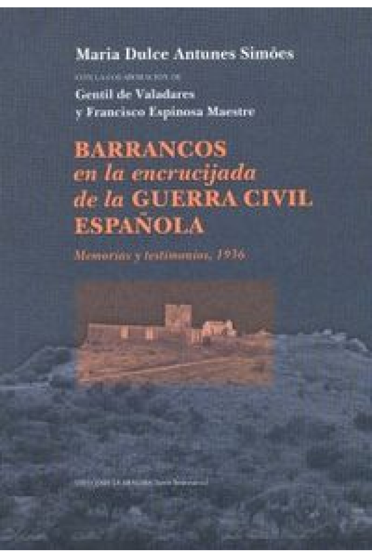 Barrancos en la encrucijada de la Guerra Civil Española. Memorias y testimonio, 1936