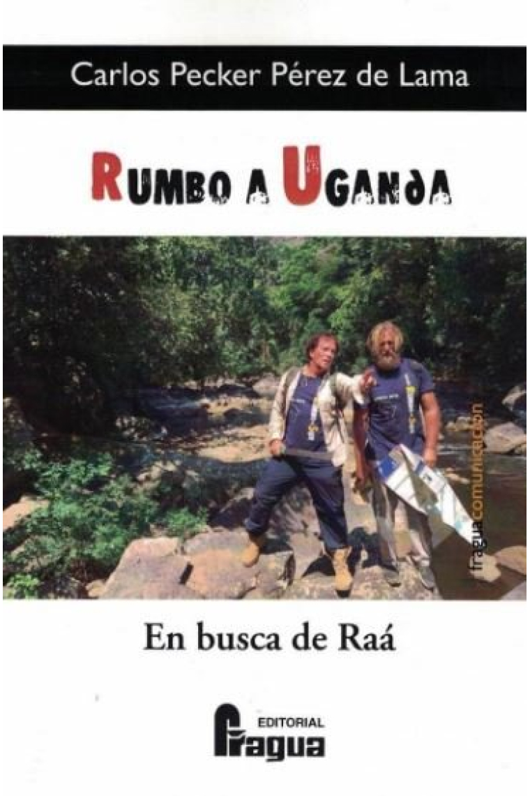 Rumbo a Uganda, en busca de Raá