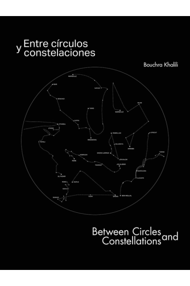 Bouchra Khalili. Entre círculos y constelaciones. Between Circles and Constellations