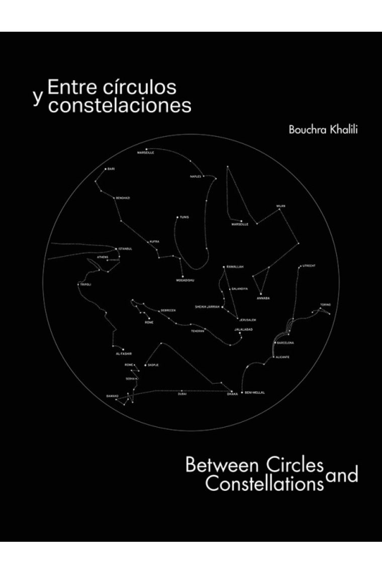 Bouchra Khalili. Entre círculos y constelaciones. Between Circles and Constellations