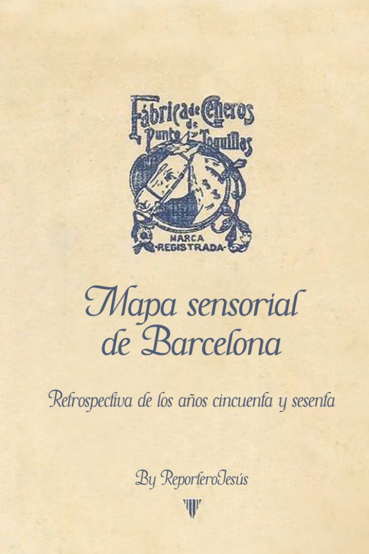 Mapa sensorial de Barcelona. Retrospectiva de los años cincuenta y sesenta