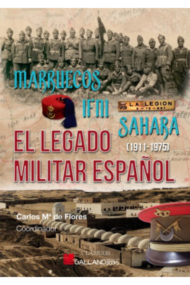 Marruecos, Ifni, Sáhara. El legado militar español