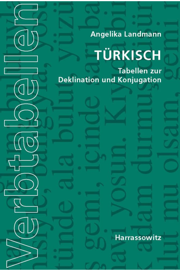 Turkisch: Tabellen Zur Deklination Und Konjugation (German and Turkish Edition)