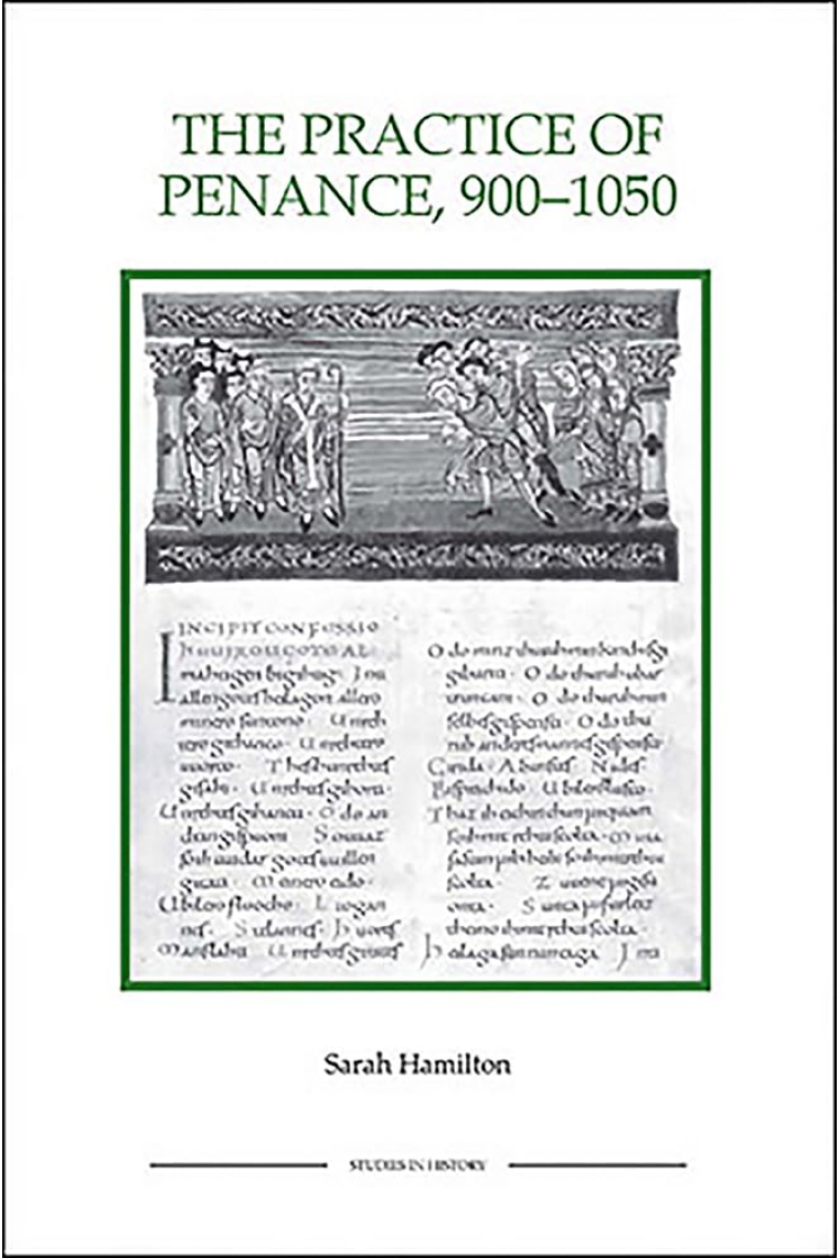 The Practice of Penance, 900-1050 (Royal Historical Society Studies in History New Series, 20)