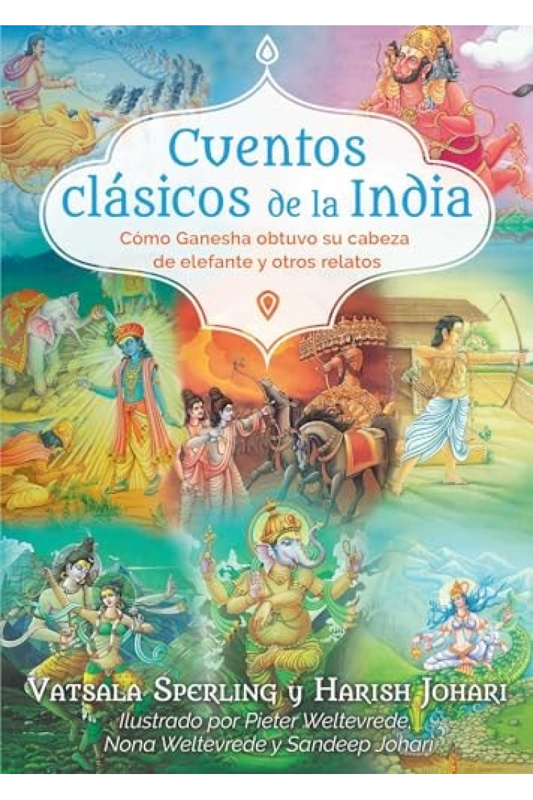 Cuentos clásicos de la India: Cómo Ganesha obtuvo su cabeza de elefante y otros relatos