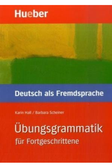 Übungsgrammatik für Fortgeschrittene. Deutsch als Fremdsprache