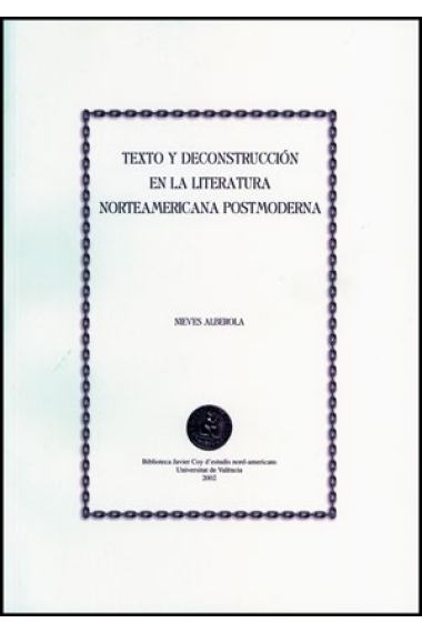 Texto y deconstrucción en la literatura norteamericana postmoderna