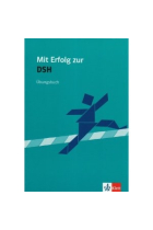 Mit Erfolg zur DSH Übungsbuch