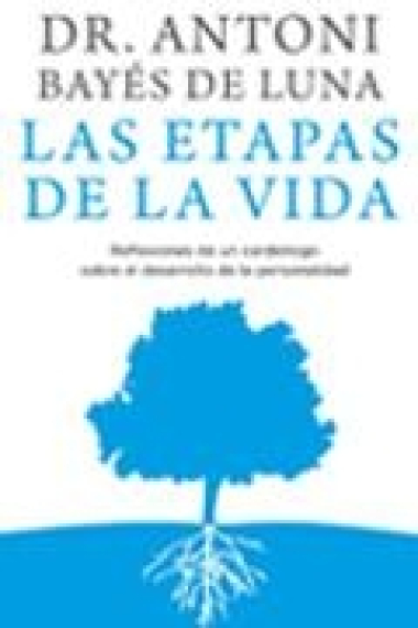 Las etapas de la vida: reflexiones de un cardiólogo sobre el desarrollo de la personalidad