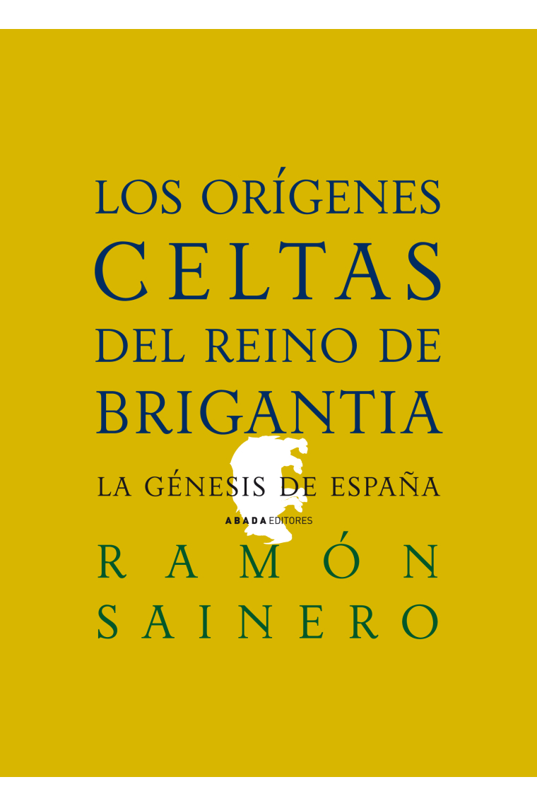 Los orígenes celtas del reino de Brigantia. La génesis de España