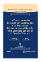 La protección de las personas con discapacidad y en situación de dependencia en el derecho de la seguridad social y en el derecho tributario