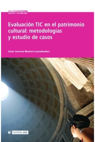 Evaluación TIC en el patrimonio cultural. metodologías y estudio de casos