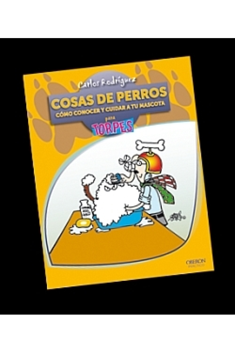 Cómo conocer y cuidar a tu mascota. Cosas de perros