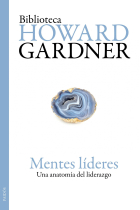 Mentes líderes : Una anatomía del liderazgo