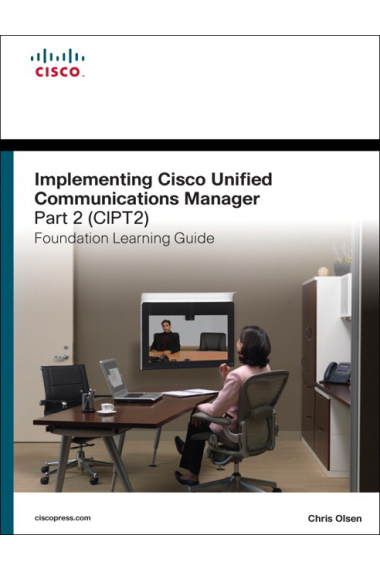 Implementing Cisco Unified Communications Manager, part 2 (CIPT2)