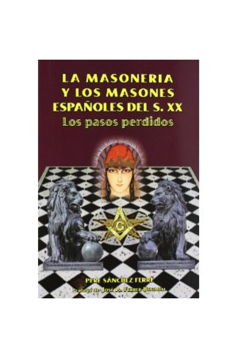 La masoneria y los masones Españoles del s.XX: los pasos perdidos